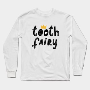 Tooth fairy lettering. Scandinavian style. Long Sleeve T-Shirt